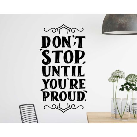 Don't Stop Until You're Proud Inspirational Quote Decal For Office Decoration