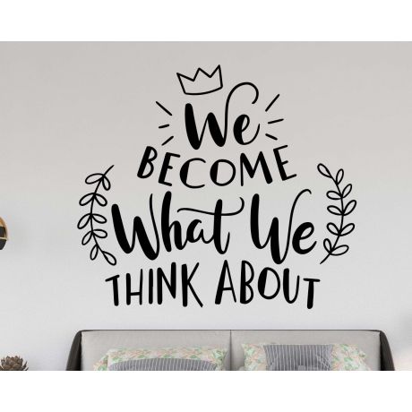 We Become what we think about Motivational Quote Vinyl Wall Decal