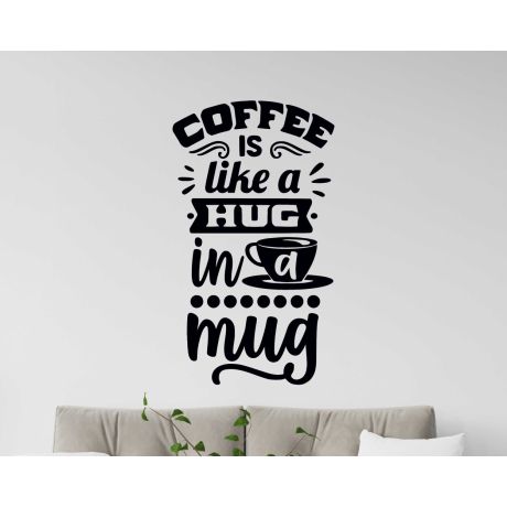 Coffee Is Like A Hug In A Mug Quote Wall Decal For Positive Vibes