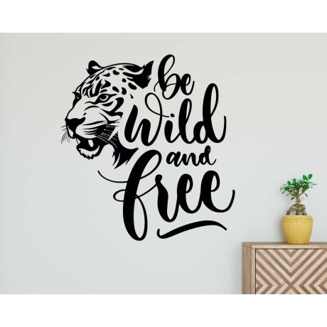 Be Wild and Free Motivational Vinyl Sticker for Home And Office Decoration