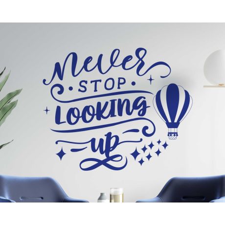 Never Stop Looking Up Inspirational Quotes Vinyl Sticker for Daily Motivation Wall Art