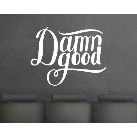 Damn Good Quote Vinyl Wall Stickers For Home Decoration