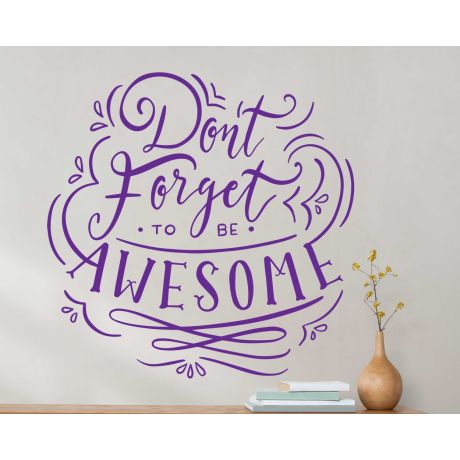 Don't Forget to Be Awesome Motivational Quote Decal For Office And Home Decoration