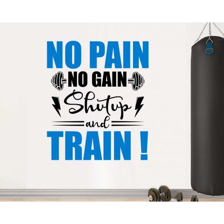 No Pain No Gain ShutUp Train Inspirational Quote